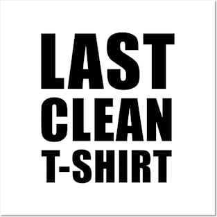 Last clean t-shirt Posters and Art